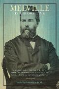Melville in His Own Time A Biographical Chronicle of His Life Drawn from Recollection Interviews & Memoirs by Family Friends & Associa