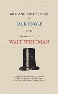 Life & Adventures of Jack Engle An Auto Biography A Story of New York at the Present Time in Which the Reader Will Find Some Familiar Characters