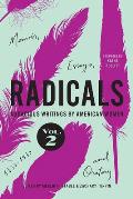 Radicals Volume 2 Memoir Essays & Oratory Audacious Writings by American Women 1830 1930