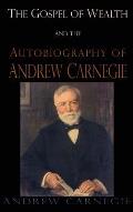 Gospel of Wealth and the Autobiography of Andrew Carnegie
