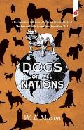 Dogs of All Nations: A Representative Collection of All Known Breeds of Dogs at The Panama-Pacific International Exposition, 1915