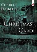 A Christmas Carol: In Prose Being a Ghost Story of Christmas