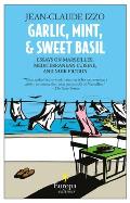 Garlic Mint & Sweet Basil Essays on Marseilles The Mediterranean & Noir Fiction