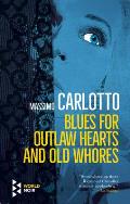 Blues for Outlaw Hearts & Broken Whores