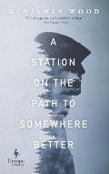 Station on the Path to Somewhere Better