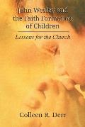 John Wesley and the Faith Formation of Children: Lessons for the Church