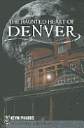 Haunted America||||The Haunted Heart of Denver