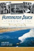 American Chronicles||||Huntington Beach Chronicles:
