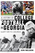 A History of College Football in Georgia: Glory on the Gridiron
