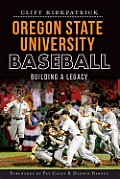 Oregon State University Baseball Building a Legacy