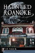 Haunted America||||Haunted Roanoke