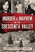 Murder & Mayhem||||Murder & Mayhem in the Crescenta Valley