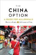 China Option A Guide for Millennials How to work play & find success in China