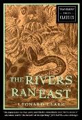 The Rivers Ran East: Travelers' Tales Classics