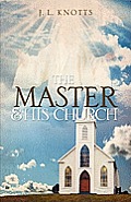 THE MASTER and HIS CHURCH