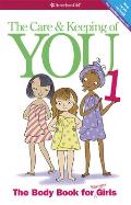 American Girl Care & Keeping of You 01 Revised Edition the Body Book for Younger Girls