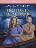 Traitor in the Shipyard A Caroline Mystery