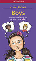 American Girl Smart Girls Guide Boys Revised Surviving Crushes Staying True to Yourself & Other Love Stuff