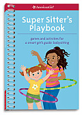 Americn Girl Super Sitters Playbook Games & Activities for a Smart Girls Guide Babysitting