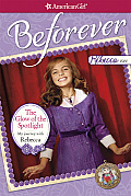 American Girl Beforever Rebecca 03 Glow of the Spotlight My Journey with Rebecca