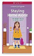 American Girl A Smart Girls Guide Staying Home Alone Revised A Girls Guide to Feeling Safe & Having Fun