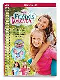 Truly Me Friends Forever Discover Your Friendship Style with Quizzes Activities Crafts & More