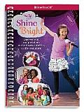 Truly Me Shine Bright Discover Your Performance Style with Quizzes Activities Crafts & More