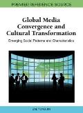 Global Media Convergence and Cultural Transformation: Emerging Social Patterns and Characteristics
