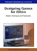 Designing Games for Ethics: Models, Techniques and Frameworks