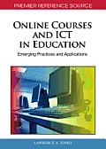 Online Courses and ICT in Education: Emerging Practices and Applications