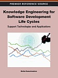 Knowledge Engineering for Software Development Life Cycles: Support Technologies and Applications
