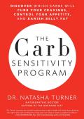 Carb Sensitivity Program Discover Which Carbs Will Curb Your Cravings Control Your Appetite & Banish Belly Fat