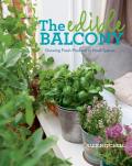 Edible Balcony Growing Fresh Produce in Small Spaces
