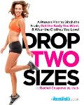 Drop Two Sizes A Proven Plan to Ditch the Scale Get the Body You Want & Wear the Clothes You Love