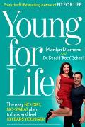 Young for Life: The Easy No-Diet, No-Sweat Plan to Look and Feel 10 Years Younger