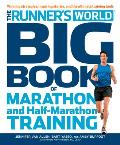 Runners World Big Book of Marathon & Half Marathon Training Winning Strategies Inpiring Stories & the Ultimate Training Tools from the Experts at Runners World Challenge