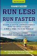 Runners World Run Less Run Faster Become a Faster Stronger Runner with the Revolutionary 3 Run a Week Training Program