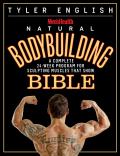 Men's Health Natural Bodybuilding Bible: A Complete 24-Week Program for Sculpting Muscles That Show