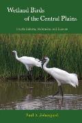 Wetland Birds of the Central Plains: South Dakota, Nebraska and Kansas