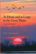At Home and at Large in the Great Plains: Essays and Memories