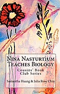Nina Nasturtium Teaches Biology: Cousins' Book Club Series
