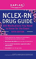 NCLEX RN Medications You Need to Know for the Exam 5th Edition