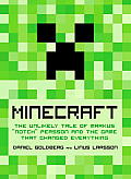 Minecraft The Unlikely Tale of Markus Notch Perrson & The Game That Changed Everything