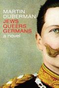 Jews Queers Germans A Novel History