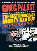 Best Democracy Money Can Buy A Tale of Billionaires & Ballot Bandits