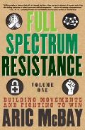 Full Spectrum Resistance Volume 1 Building Movements & Fighting to Win