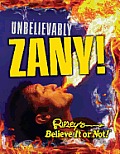 Ripleys Believe It or Not Unbelievably Zany