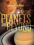 To the Planets & Beyond