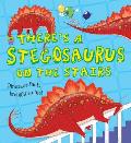 Theres a Stegosaurus on the Stairs