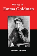Writings of Emma Goldman Essays on Anarchism Feminism Socialism & Communism